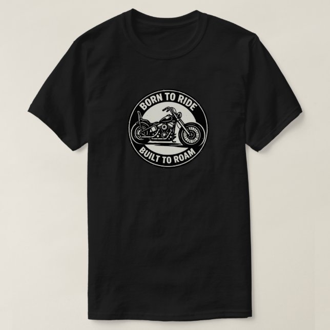 Born to Ride Built to Roam Chopper T-Shirt (Design vorne)
