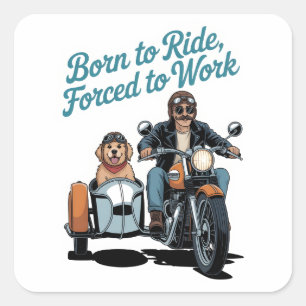 "Born to Ride, Forced to Work" Motorrad-Cartoons Quadratischer Aufkleber