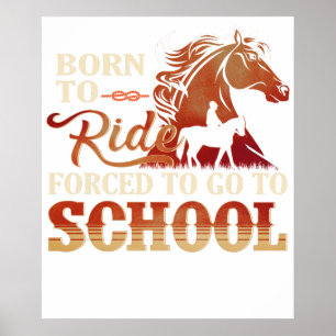 Born To Ride - Gezwungen zur Schule zu gehen Poster