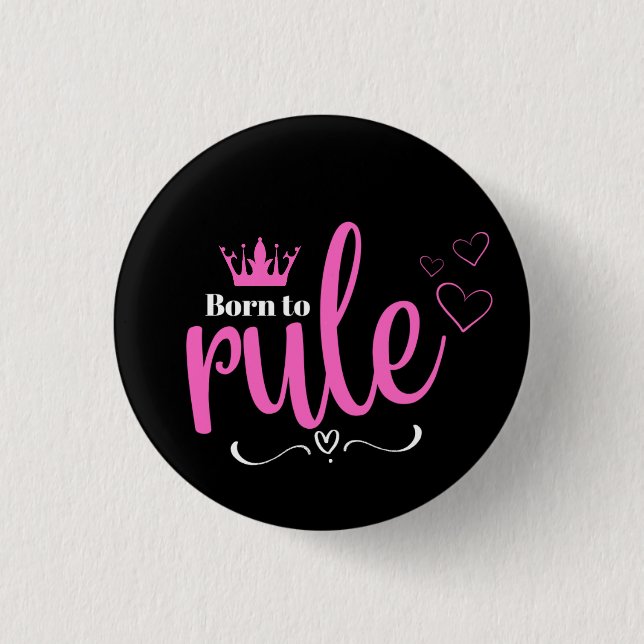 Born to Rule  Button (Vorderseite)
