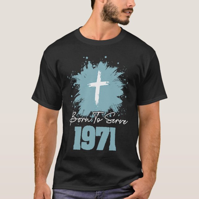Born To Serve 1971 T-Shirt (Vorderseite)
