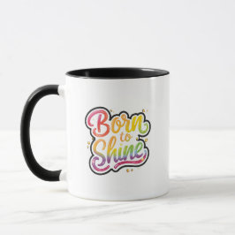 Born to Shine Pride | LGBTQ Rainbow Quote Art  Tasse