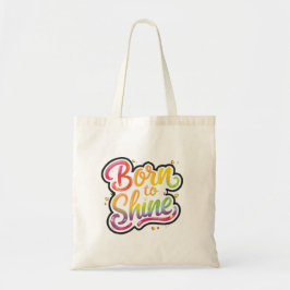 Born to Shine Pride | LGBTQ Regenbogen-Zitat-Kunst Tragetasche