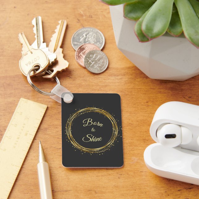 born to shine schlüsselanhänger (Schreibtisch)