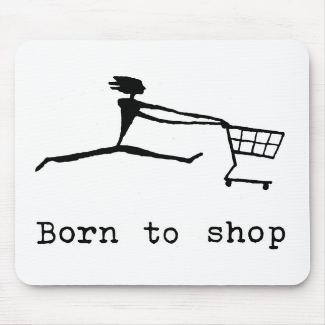 Born to shop mousepad (Vorne)
