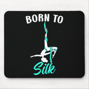 Born To Silk Aerial Silk Tänzerin Turnen Yoga Mousepad
