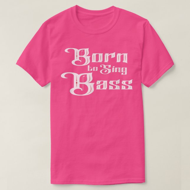 Born to Sing Bass Vocals Barbershop Singing Music  T-Shirt (Design vorne)
