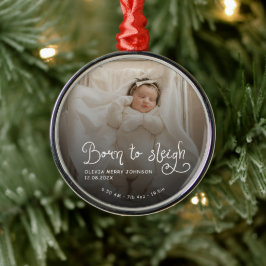Born to Sleigh Baby Photo Birth Stats Christmas Ornament Aus Metall