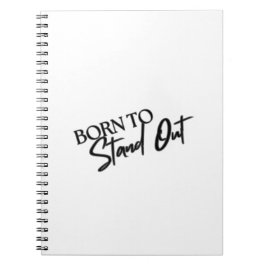 "Born to Stand Out” Motivational Quote Design  Notizblock