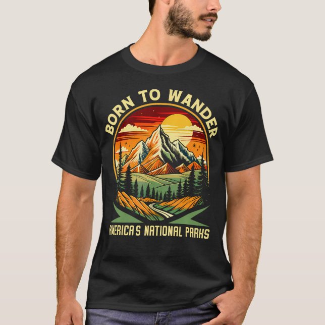 Born To Wander Americas National Parks Camping Hik T-Shirt (Vorderseite)