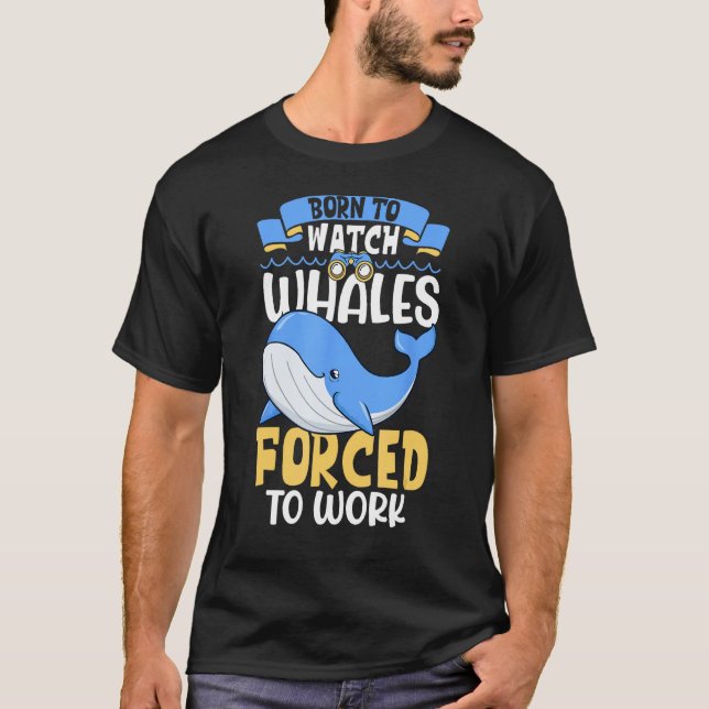Born to watch whales  Whale watching T-Shirt (Vorderseite)