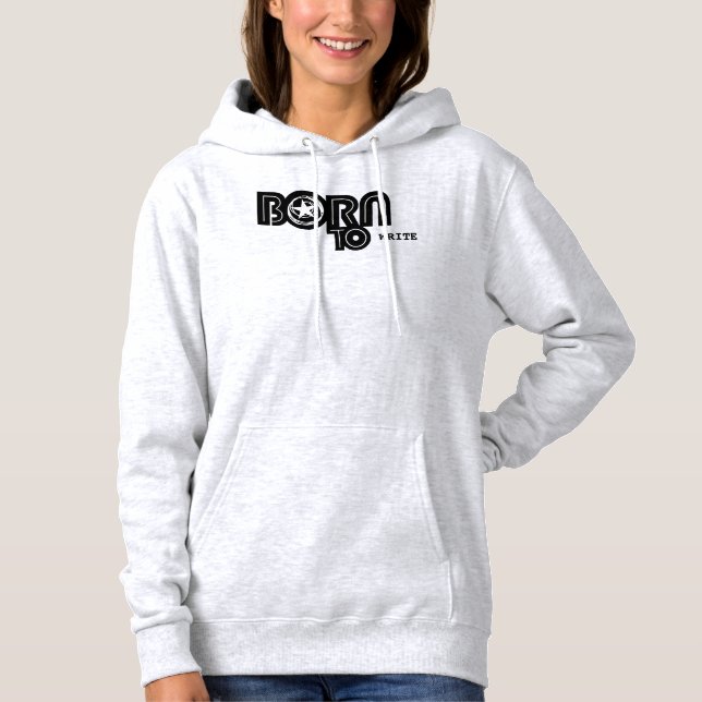 Born To Write apparel Hoodie (Vorderseite)