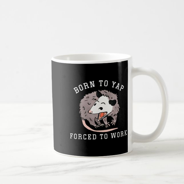 Born To Yap Forced To Work Funny Ssum Professional Kaffeetasse (Rechts)