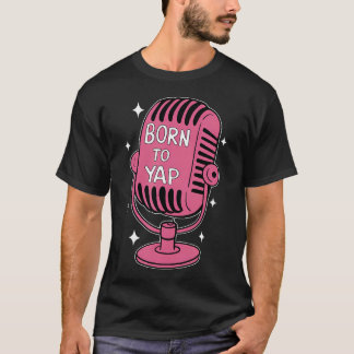 Born To Yap Professionelle Schwätzerin Girly T-Shirt