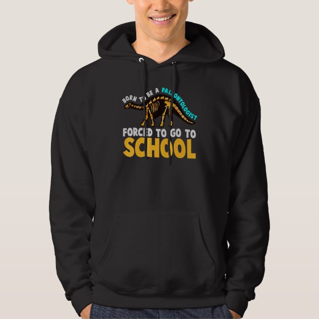 Bornto wird Paläontologe Sarcastic Dinosaurier Hoodie (Vorderseite)