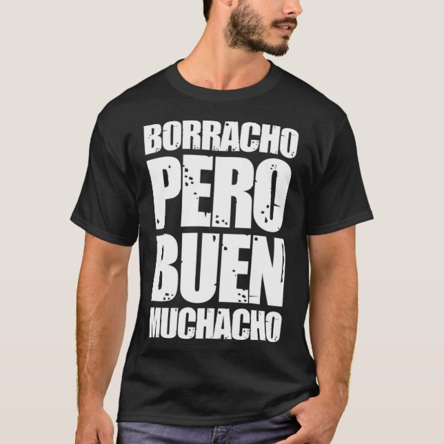 Borracho Pero Buen Muchacho Funny Spanisches Gesch T-Shirt (Vorderseite)