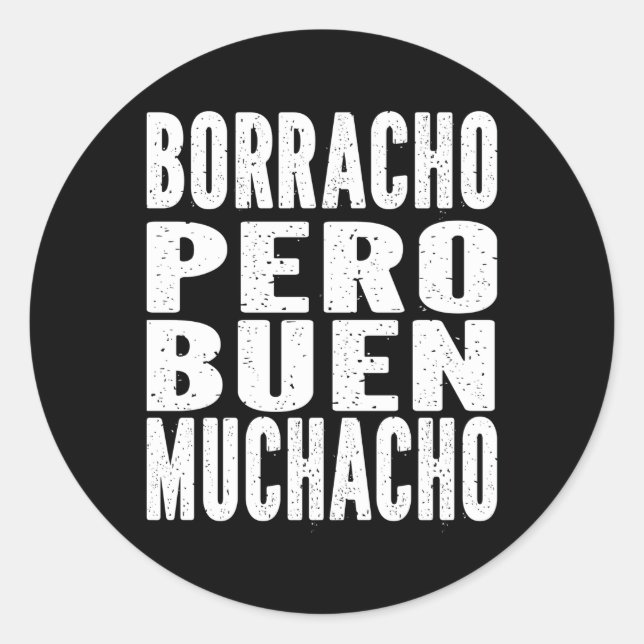 Borracho Pero Buen Muchacho Latino Spanisch Runder Aufkleber (Vorderseite)