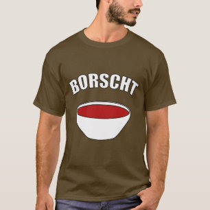 Borscht T-Shirt