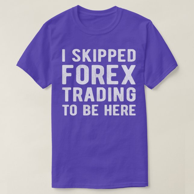 Börse FOREX TRADER I übersprungen Forex Trading T-Shirt (Design vorne)