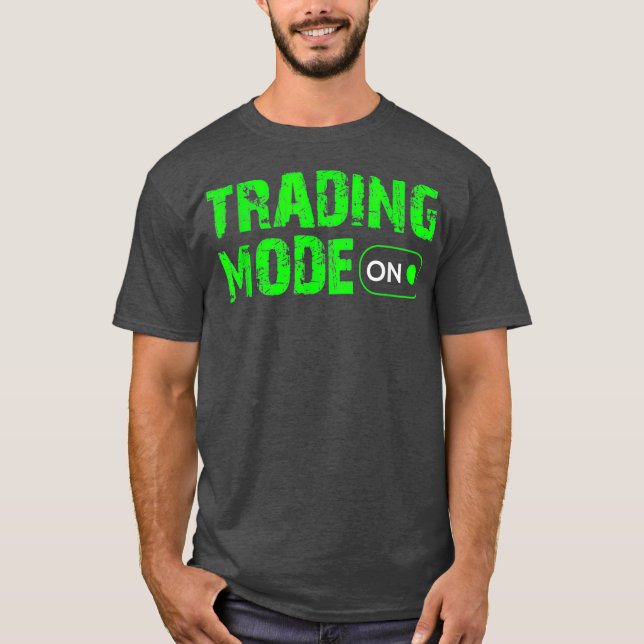 Börsenmodus für Tageshändler T-Shirt (Vorderseite)