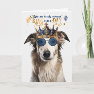 Borzoi Dog King für einen Tag Funny Geburtstag Karte