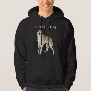 Borzoi-Hund-Meme Lass mich das machen Hoodie