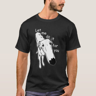 Borzoi Long Nose Dog Meme Ließ mir, es für Sie zu T-Shirt