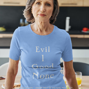 Böse 1 Gut Keine Minimale Serifen-Schriftzug T-Shirt