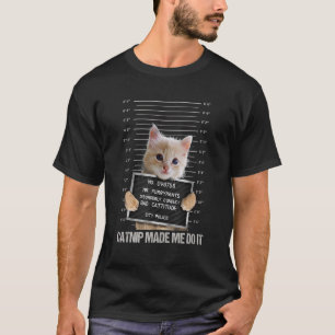 Böse Katze Gefängnis Knast Katzenminze Hat Mich Da T-Shirt