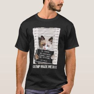 Böse Katze Gefängnis Knast Katzenminze Hat Mich Da T-Shirt