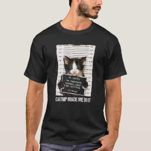 Böse Katze Gefängnis Knast Katzenminze Hat Mich Da T-Shirt