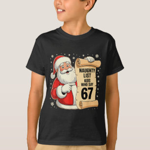 Böse Liste Kinder, die 67 lustige Meme 6 7 Weihnac T-Shirt