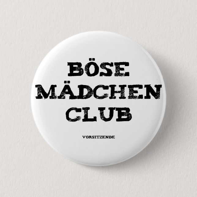 Böse Mädchen Club Vorsitzende Button (Vorderseite)