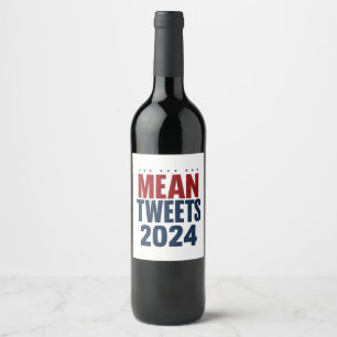 Böse Tweets 2024 Lustige Wahl Trump Weinetikett