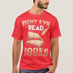 Böses lesen Bücher literarisch bekämpfen T-Shirt