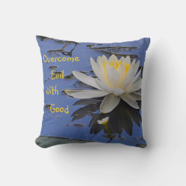 Böses mit Gut überwinden Kissen