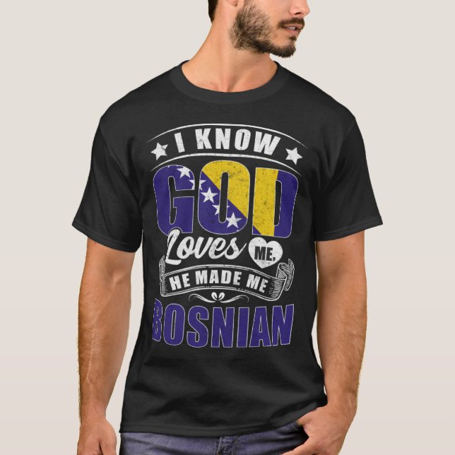 Bosnia Flag God Loves Me Bosnians T-Shirt (Vorderseite)