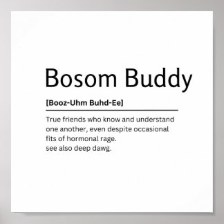 Bosom Buddy Dictionary Definition Funny Quote Art Poster