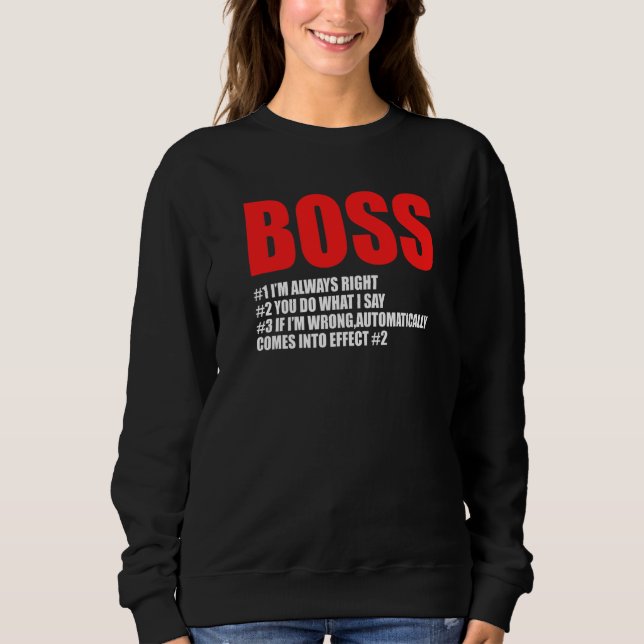 Boss 1 Ich bin immer der richtige Boss Sweatshirt (Vorderseite)