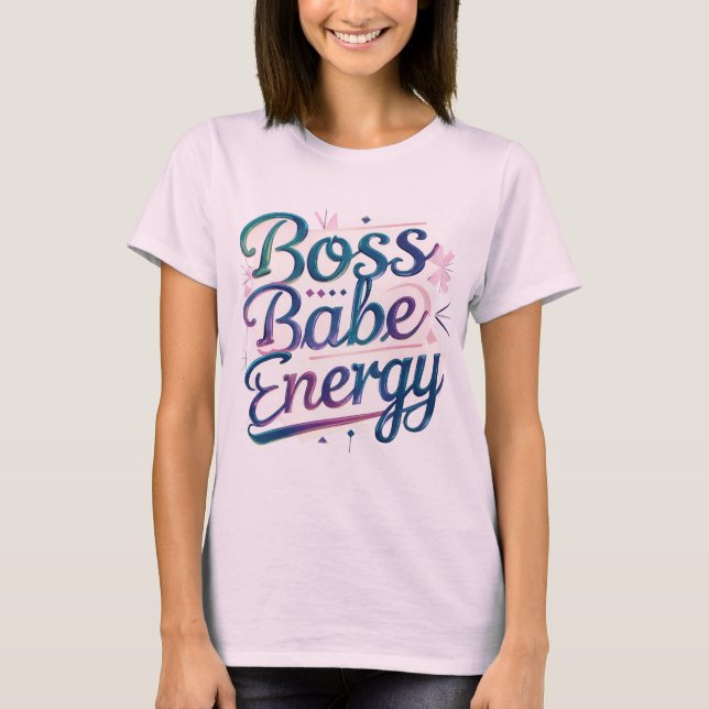 Boss Babe Energy T-Shirt (Vorderseite)
