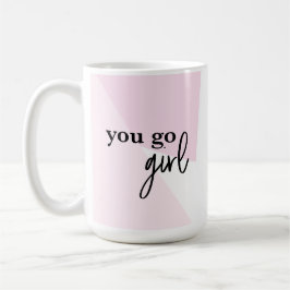"Boss Babe Power: "You Go Girl" Inspiration Tasse
