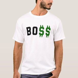 Boss, Bo$ T-Shirt