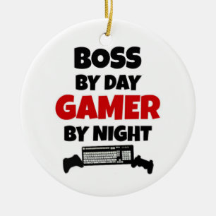 Boss by Day Gamer by Night Keramikornament