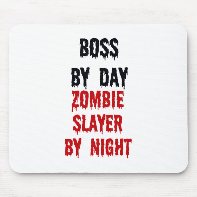 Boss by Day Zombie-Schicht nach Nacht Mousepad (Vorne)