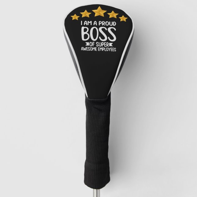 Boss Day Employee Appreciation Ich bin stolz Chef Golf Headcover (Vorderseite)