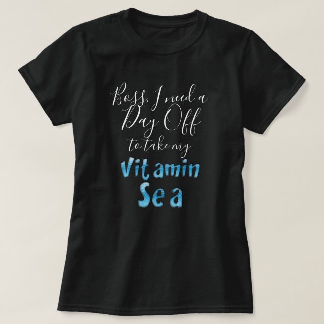 Boss Day of Vitamin Sea Blue Typografie Funny T-Shirt (Design vorne)
