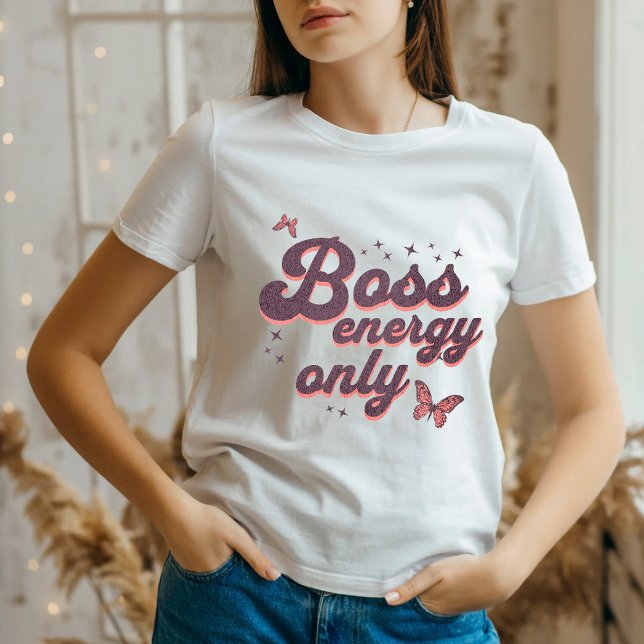 "Boss Energy Only" Mädchenchef Leistungsstarker T  T-Shirt (Von Creator hochgeladen)