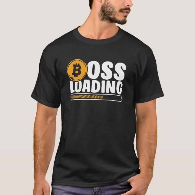 Boss Loading Crypto Cryptocurrency Blockchain Bitc T-Shirt (Vorderseite)