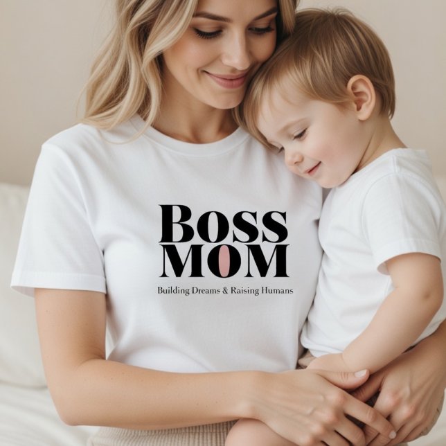 Boss Mom – Building Dreams & Raising Humans Gift T-Shirt (Von Creator hochgeladen)