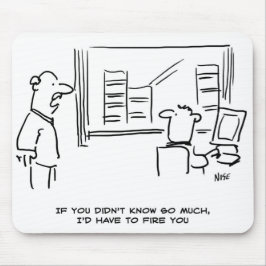 Boss sagt: Wenn du nicht so viel gewusst hättest, Mousepad